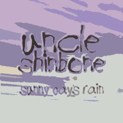 Uncle Shinbone - Sunny Days Rain
